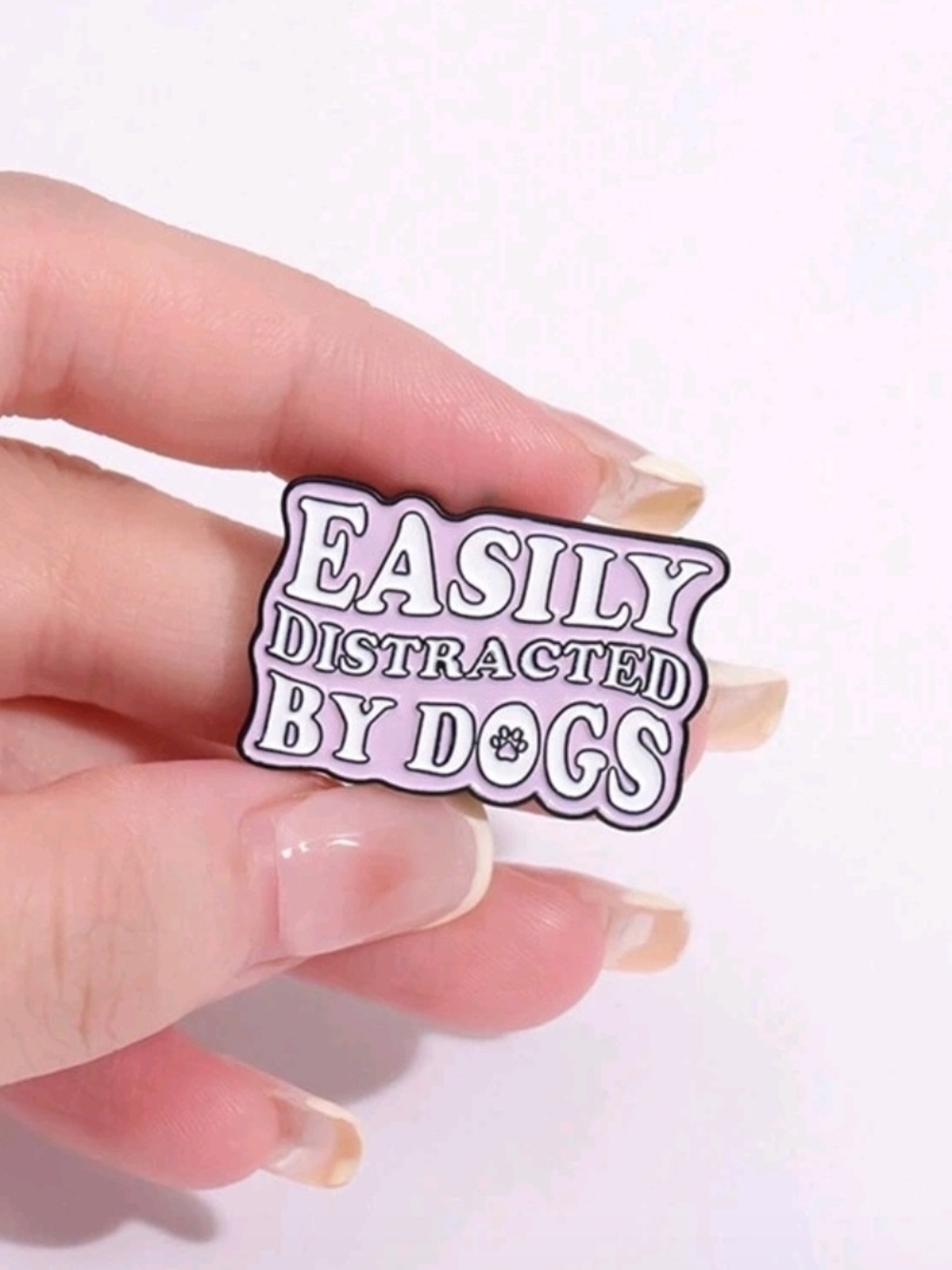 "Easily Distracted By Dogs" Enamel Pin